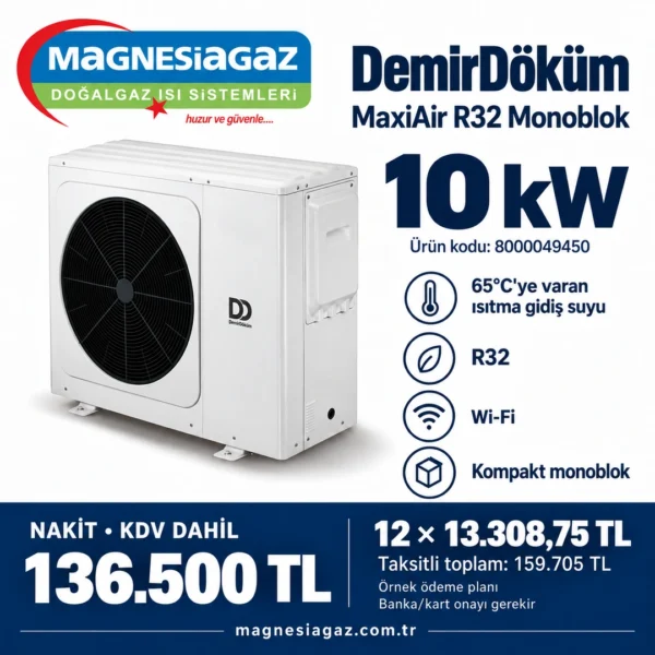 DemirDöküm MaxiAir R32 Monoblok 10 kW beyaz ısı pompası, 8000049450; 136.500 TL KDV dahil nakit ve banka onayına bağlı örnek 12 taksit planı