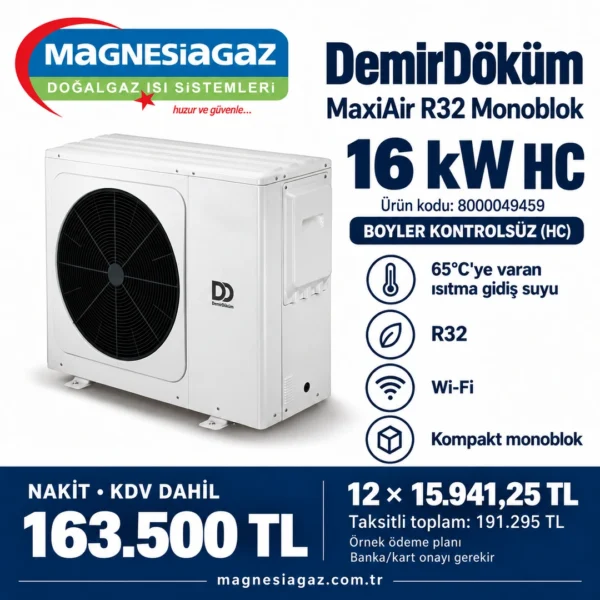 DemirDöküm MaxiAir R32 Monoblok 16 kW HC boyler kontrolsüz beyaz ısı pompası, 8000049459; 163.500 TL KDV dahil nakit ve banka onayına bağlı örnek 12 taksit planı